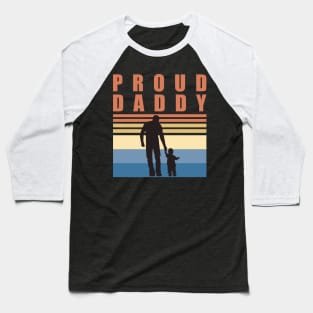 Proud Daddy - Fathers Day Baseball T-Shirt